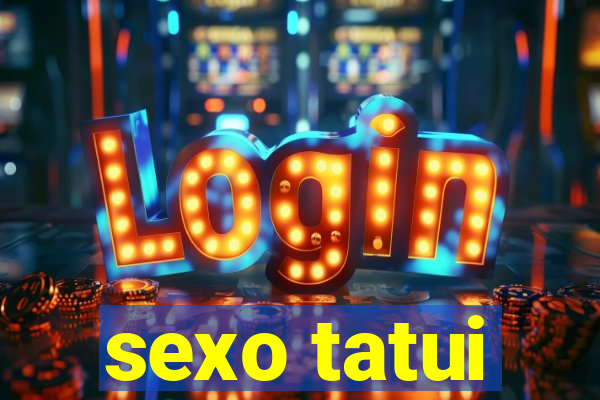 sexo tatui